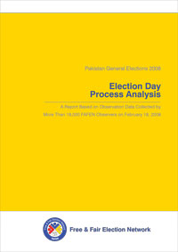 Pakistan General Elections 2008 Election Day Process Analysis Report