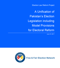 A Unification of Pakistan’s Election Legislation including Model Provisions for Electoral Reforms