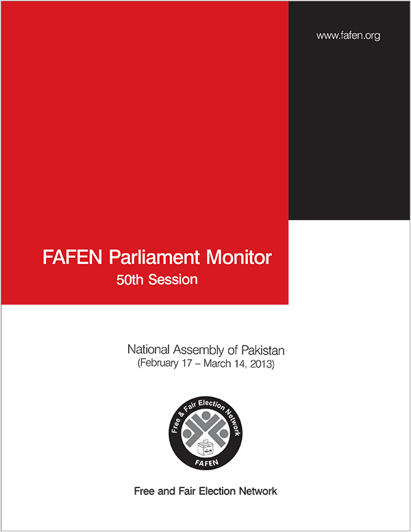 FAFEN Parliament Monitor: National Assembly of Pakistan 50th Session (February 17 — March 14, 2013)